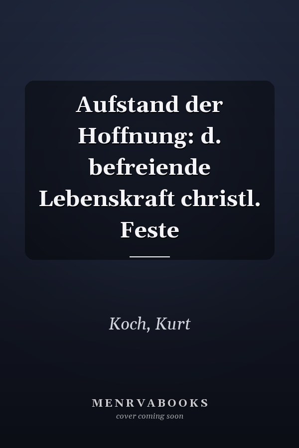 Aufstand der Hoffnung: d. befreiende Lebenskraft christl. Feste