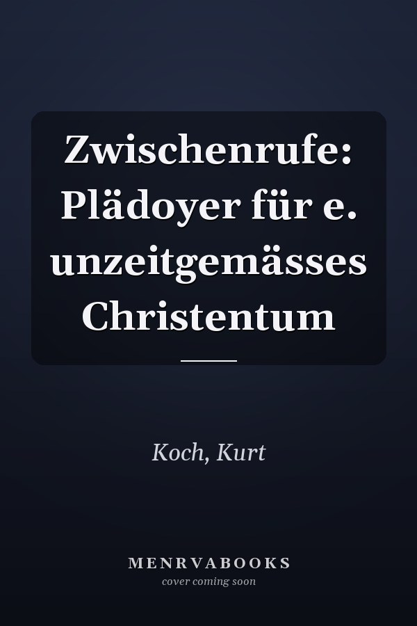 Zwischenrufe: Plädoyer für e. unzeitgemässes Christentum