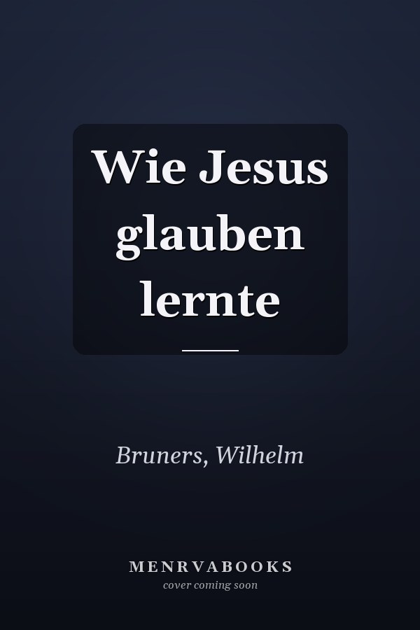 Wie Jesus glauben lernte