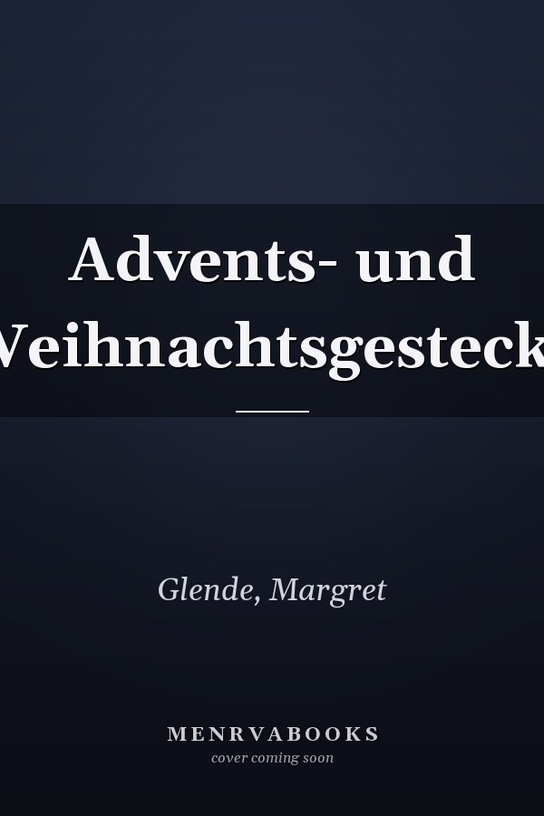 Advents- und Weihnachtsgestecke