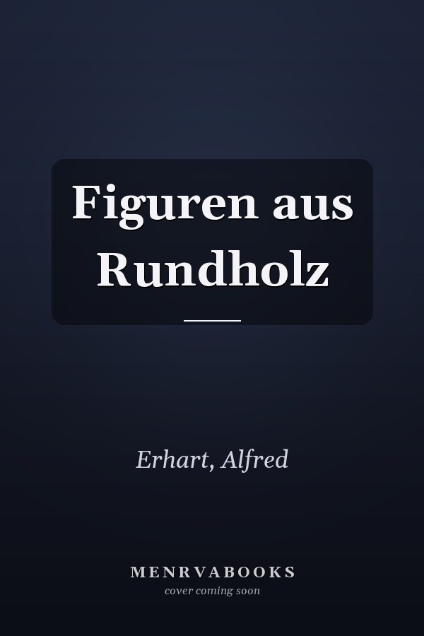 Figuren aus Rundholz