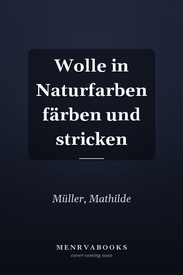 Wolle in Naturfarben färben und stricken