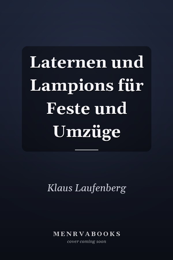 Laternen und Lampions für Feste und Umzüge