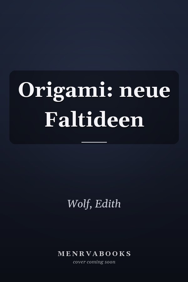Origami: neue Faltideen