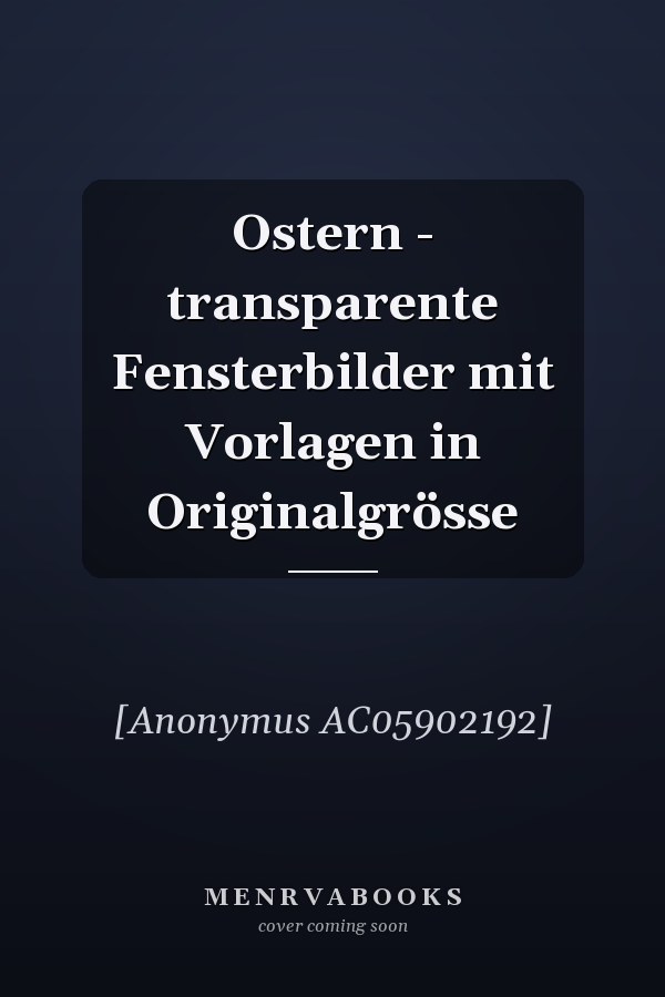 Ostern - transparente Fensterbilder mit Vorlagen in Originalgrösse