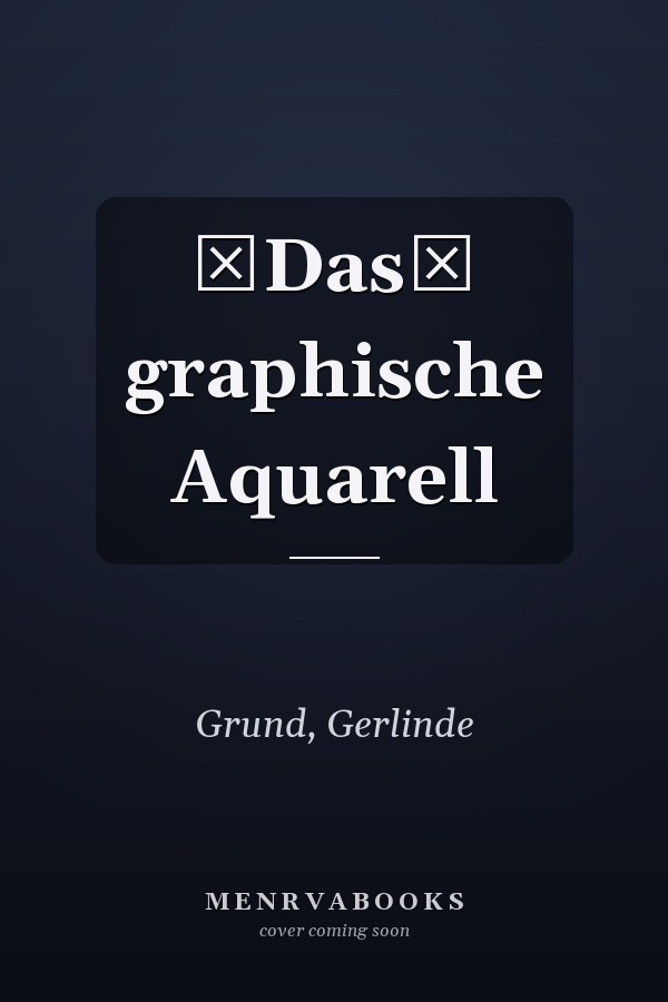 Das graphische Aquarell