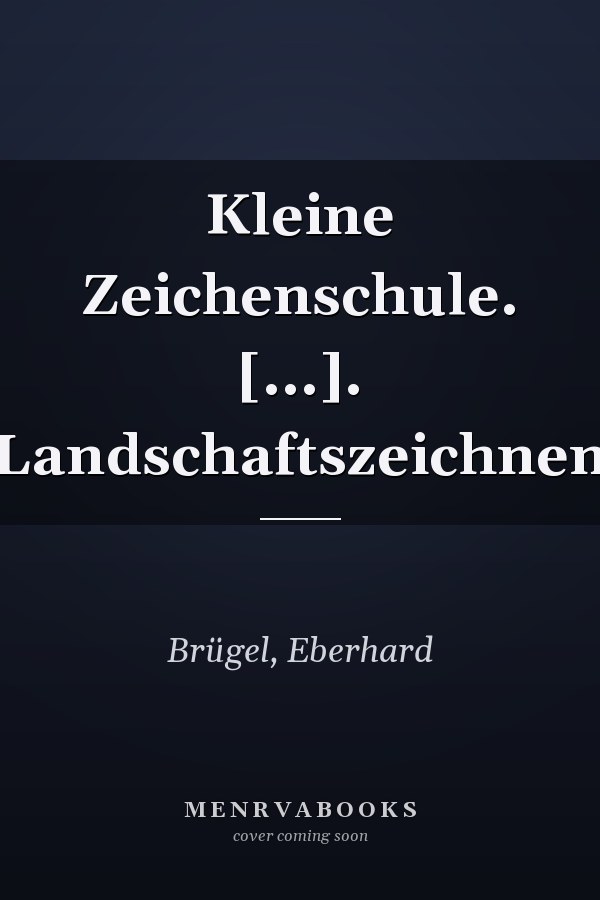 Kleine Zeichenschule. [...]. Landschaftszeichnen