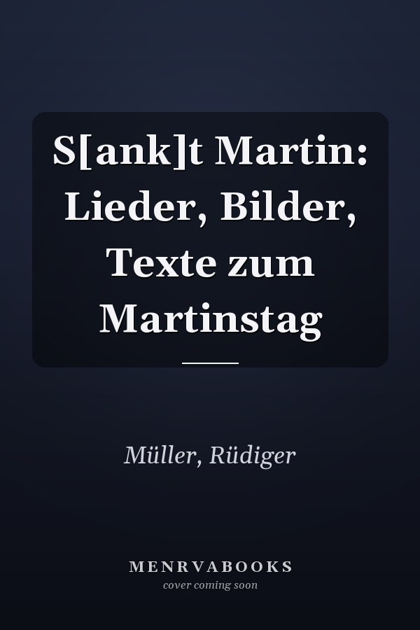 S[ank]t Martin: Lieder, Bilder, Texte zum Martinstag