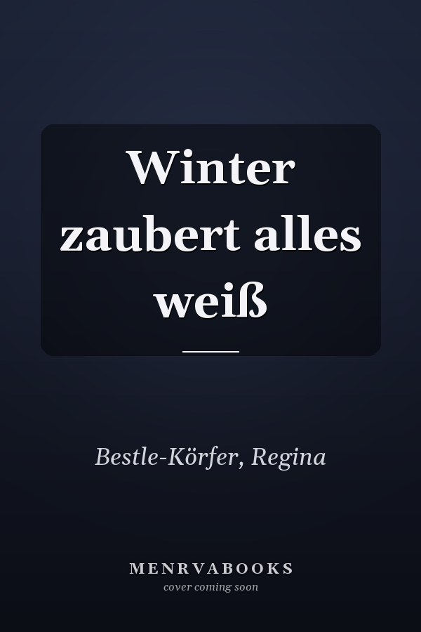Winter zaubert alles weiß