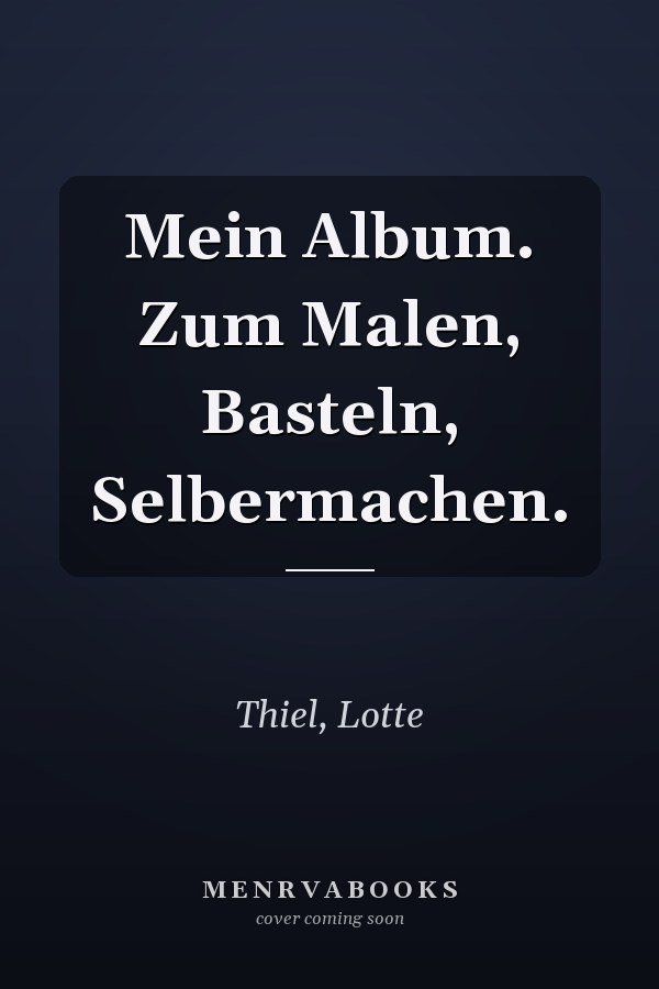 Mein Album. Zum Malen, Basteln, Selbermachen.