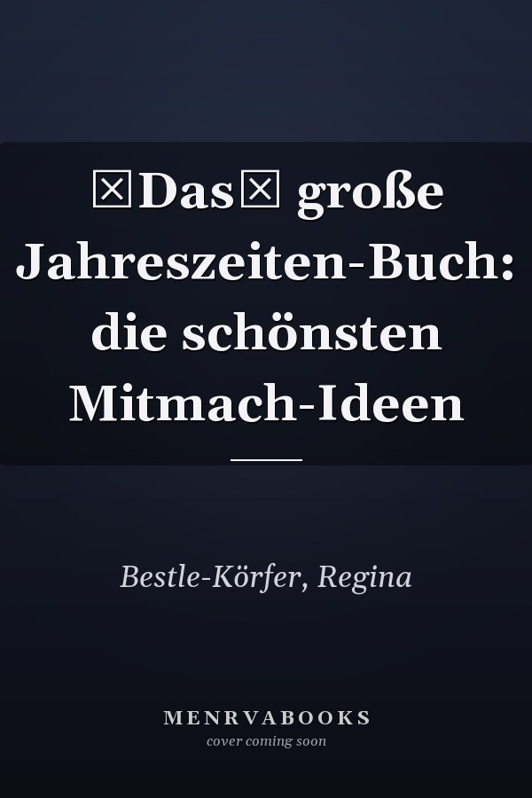 Das große Jahreszeiten-Buch: die schönsten Mitmach-Ideen