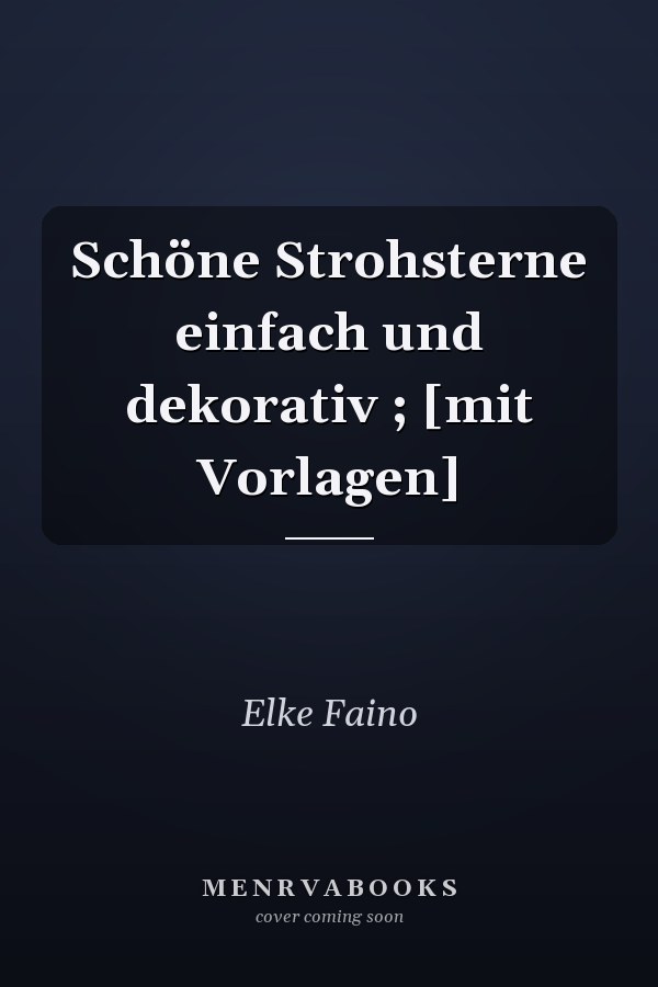 Schöne Strohsterne einfach und dekorativ ; [mit Vorlagen]