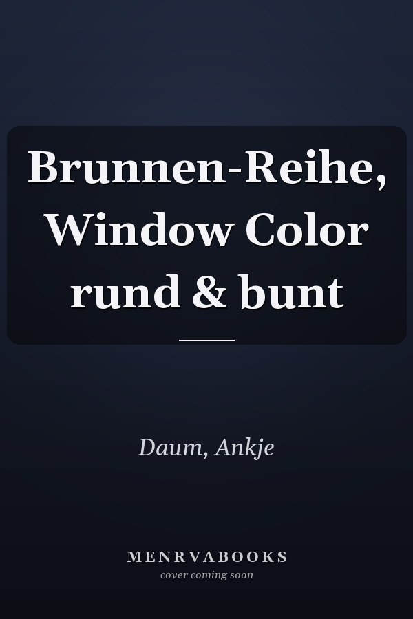 Brunnen-Reihe, Window Color rund & bunt