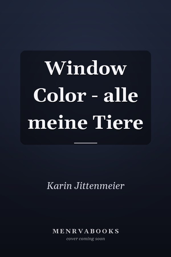 Window Color - alle meine Tiere