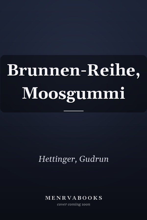 Brunnen-Reihe, Moosgummi