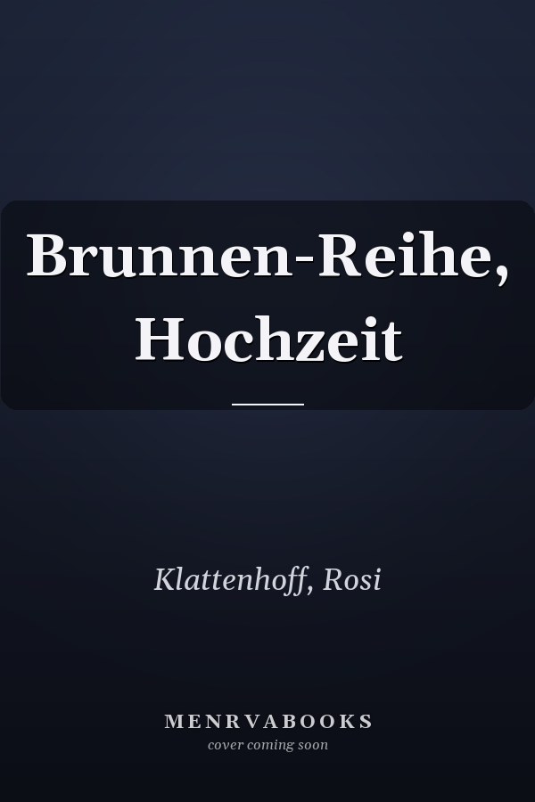 Brunnen-Reihe, Hochzeit