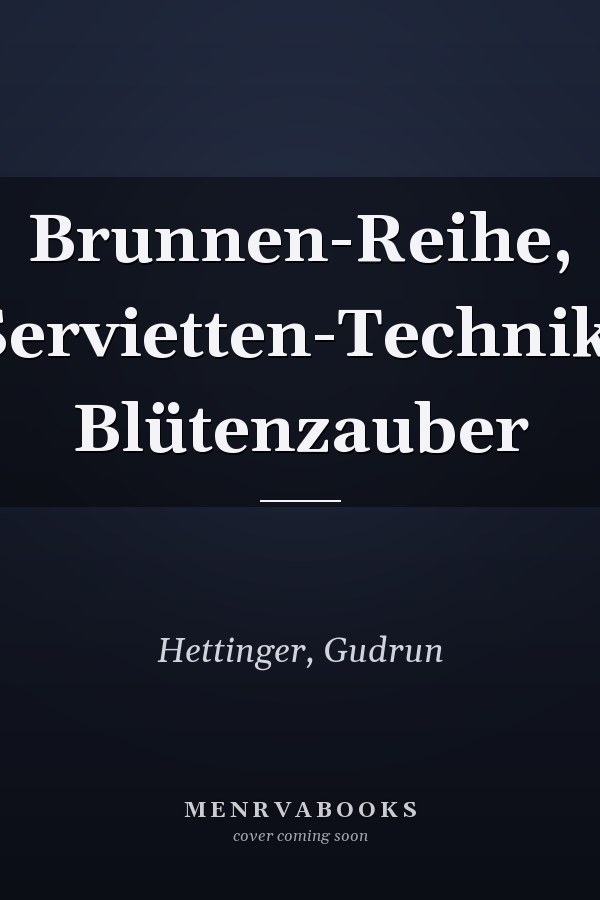 Brunnen-Reihe, Servietten-Technik, Blütenzauber
