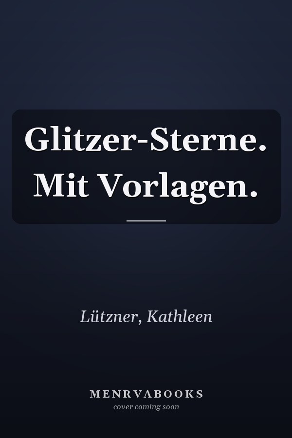 Glitzer-Sterne. Mit Vorlagen.