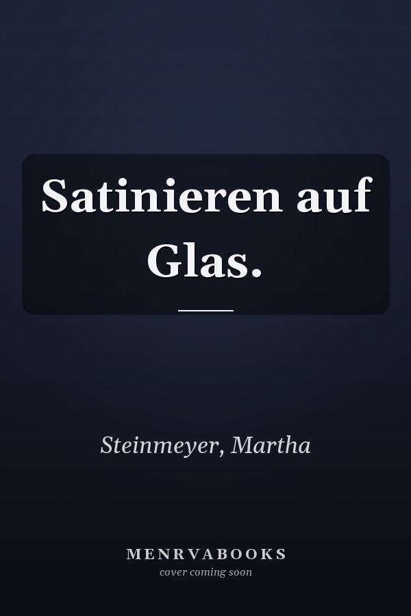 Satinieren auf Glas.