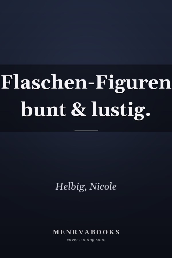 Flaschen-Figuren bunt & lustig.
