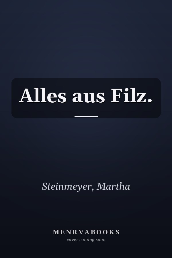 Alles aus Filz.