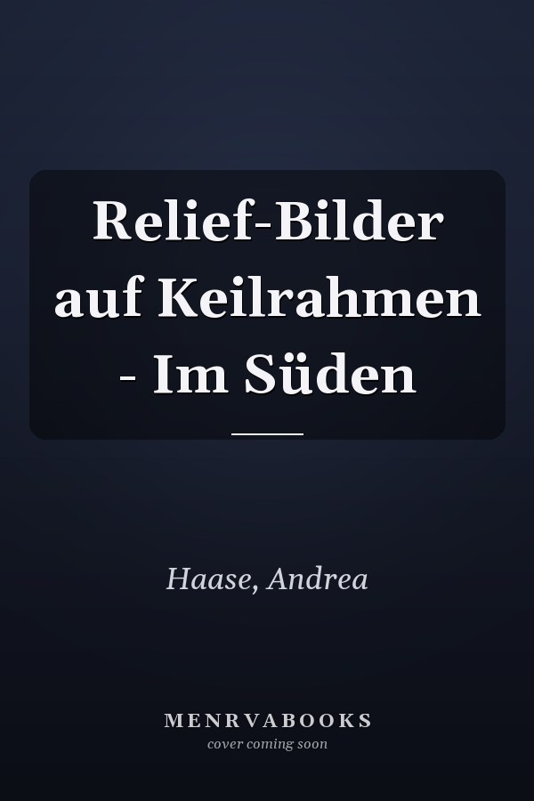 Relief-Bilder auf Keilrahmen - Im Süden