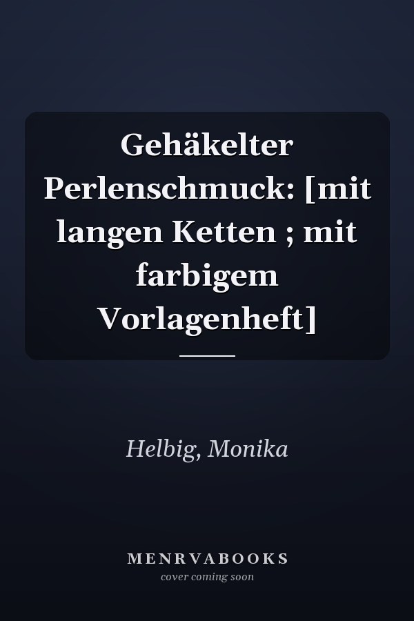 Gehäkelter Perlenschmuck: [mit langen Ketten ; mit farbigem Vorlagenheft]