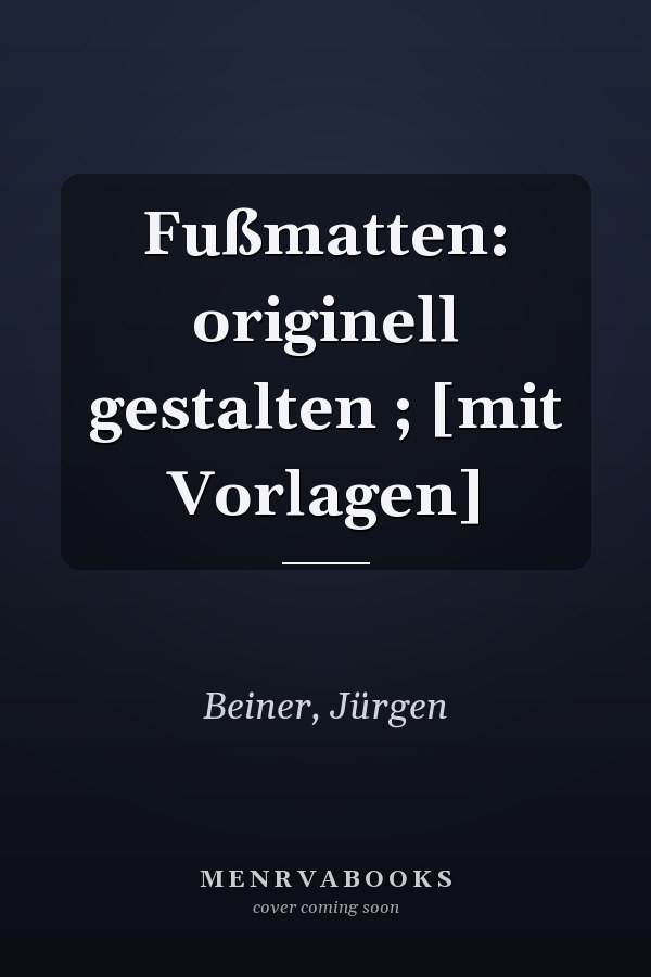 Fußmatten: originell gestalten ; [mit Vorlagen]