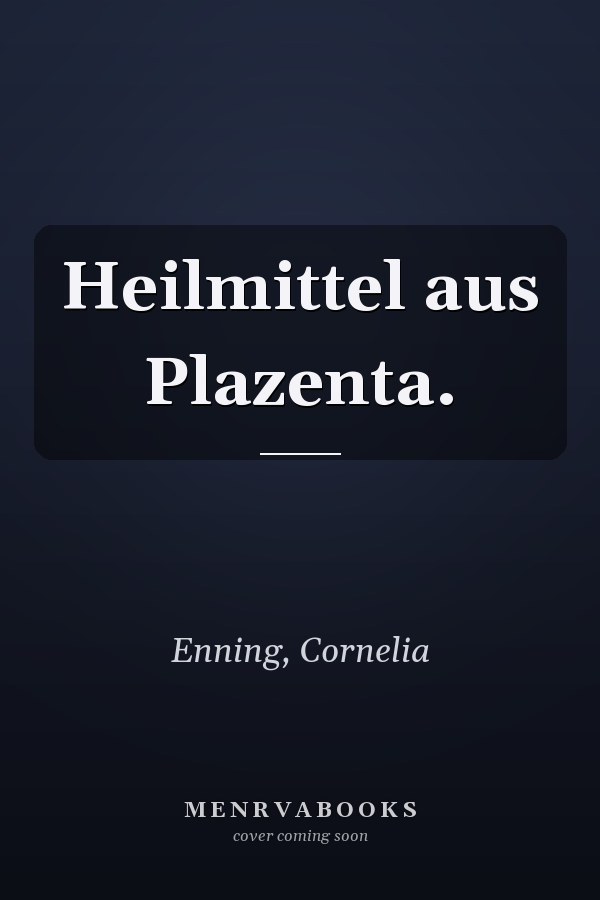 Heilmittel aus Plazenta.