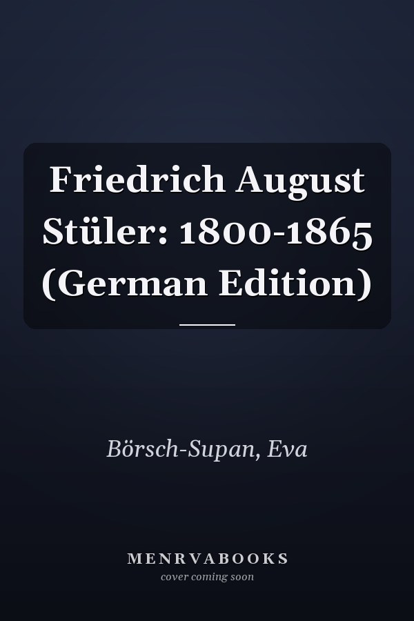 Friedrich August Stüler: 1800-1865 (German Edition)