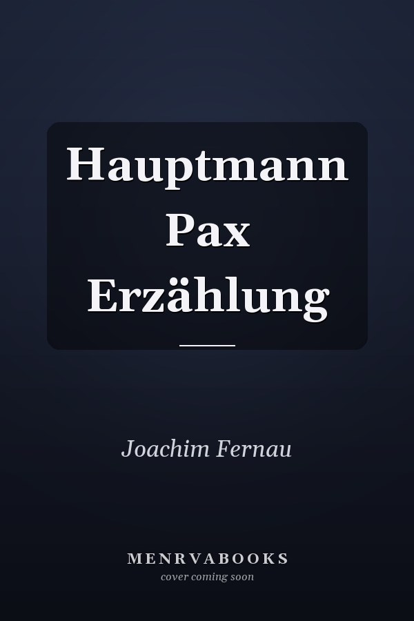Hauptmann Pax Erzählung