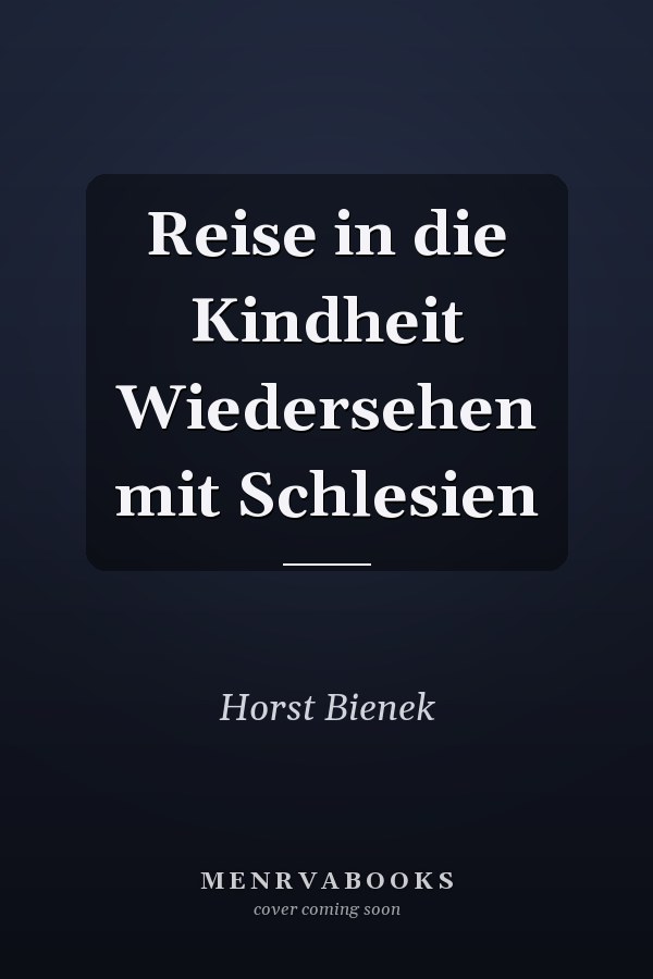 Reise in die Kindheit Wiedersehen mit Schlesien