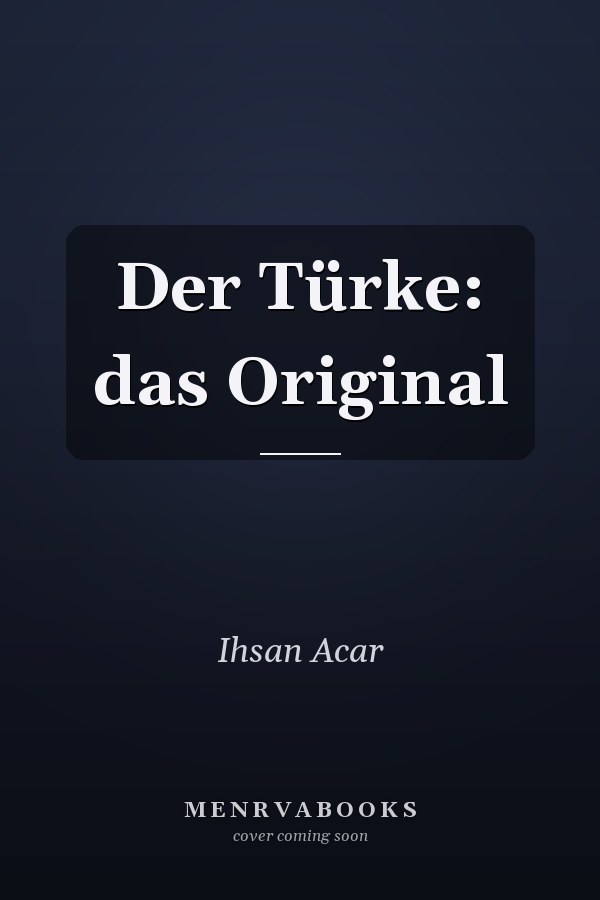 Der Türke: das Original