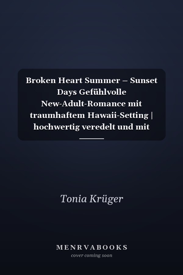 Broken Heart Summer – Sunset Days Gefühlvolle New-Adult-Romance mit traumhaftem Hawaii-Setting | hochwertig veredelt und mit limitierten Page Overlays