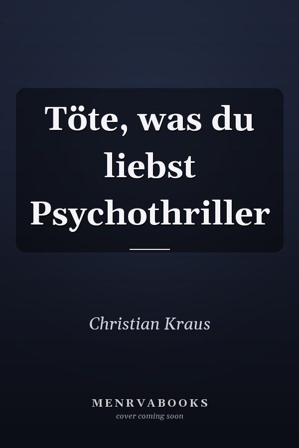 Töte, was du liebst Psychothriller