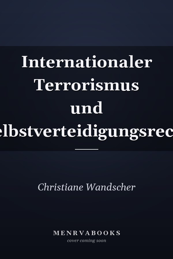Internationaler Terrorismus und Selbstverteidigungsrecht