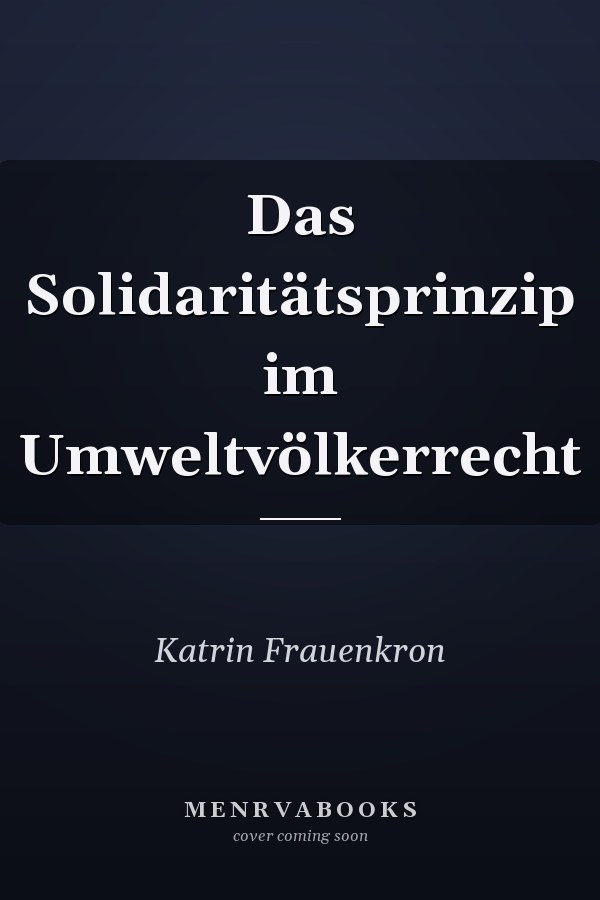 Das Solidaritätsprinzip im Umweltvölkerrecht
