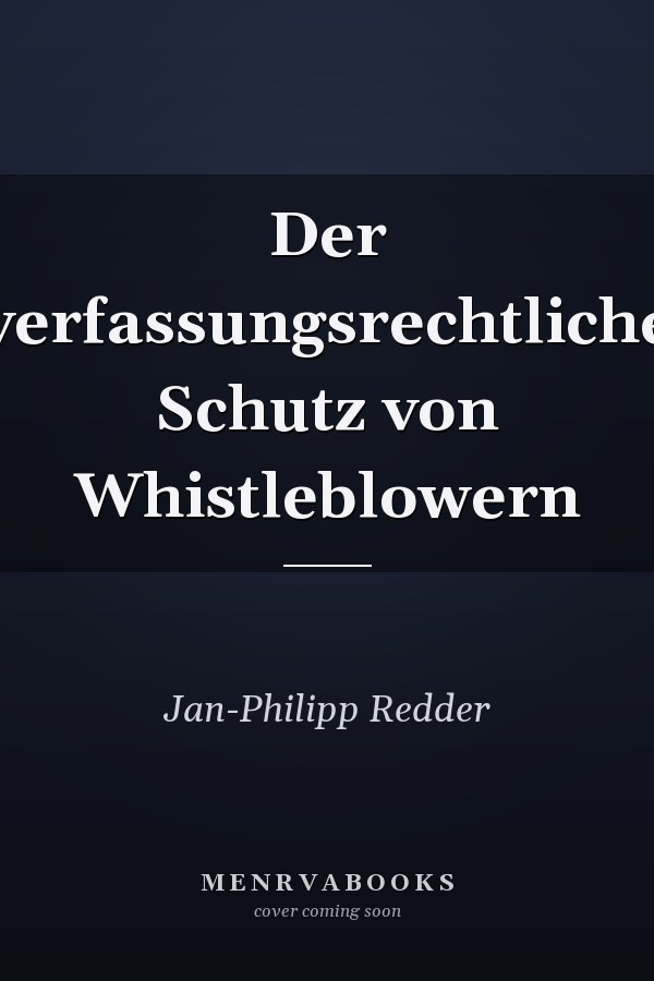 Der verfassungsrechtliche Schutz von Whistleblowern