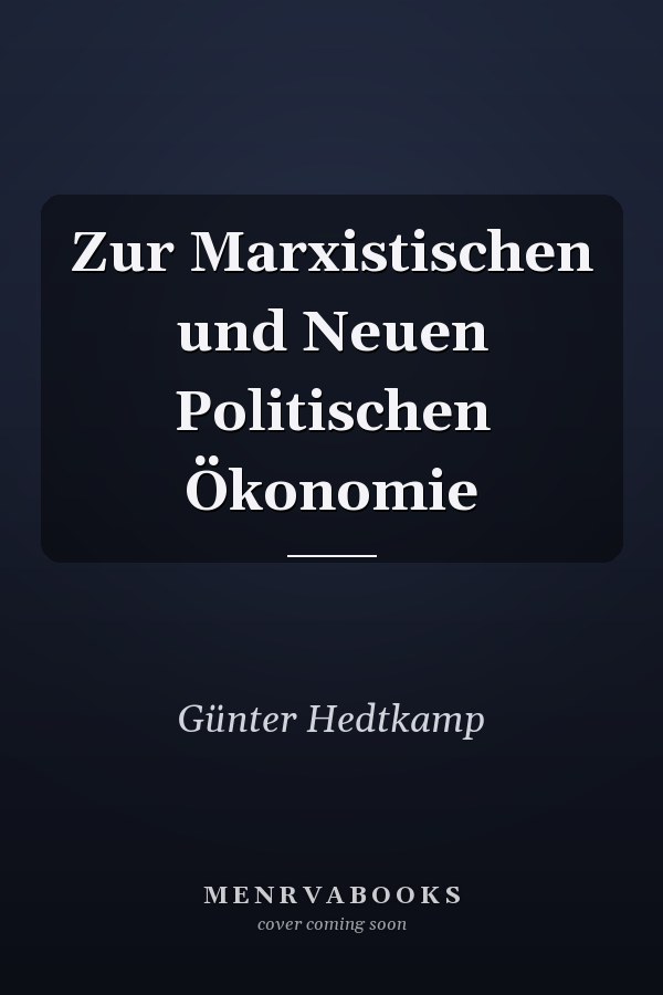 Zur Marxistischen und Neuen Politischen Ökonomie