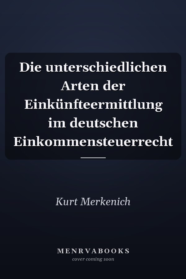 Die unterschiedlichen Arten der Einkünfteermittlung im deutschen Einkommensteuerrecht