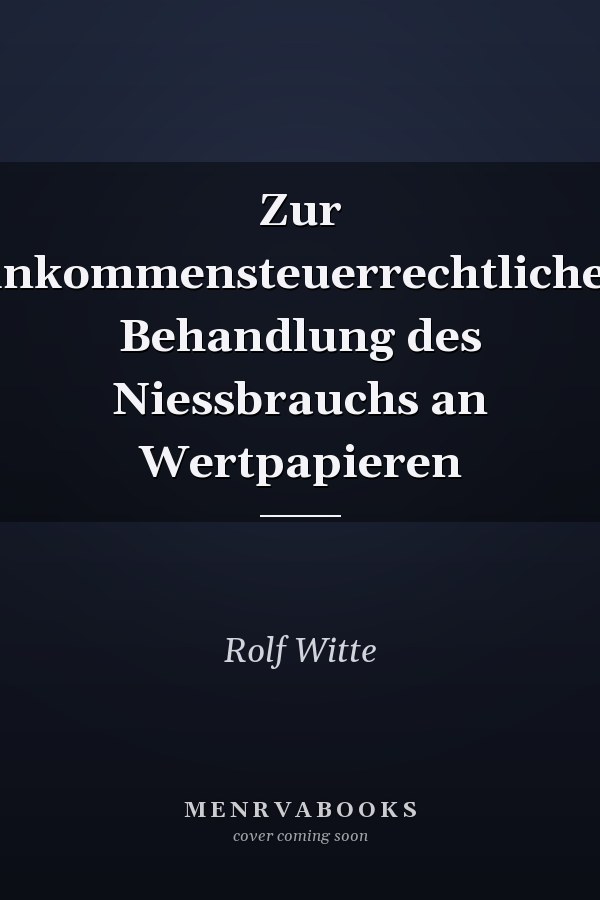 Zur einkommensteuerrechtlichen Behandlung des Niessbrauchs an Wertpapieren