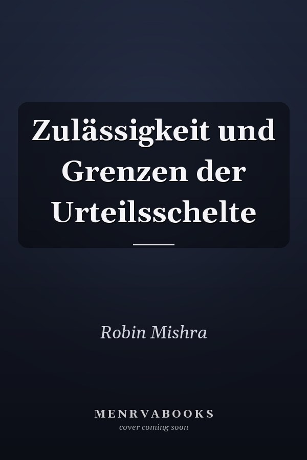 Zulässigkeit und Grenzen der Urteilsschelte