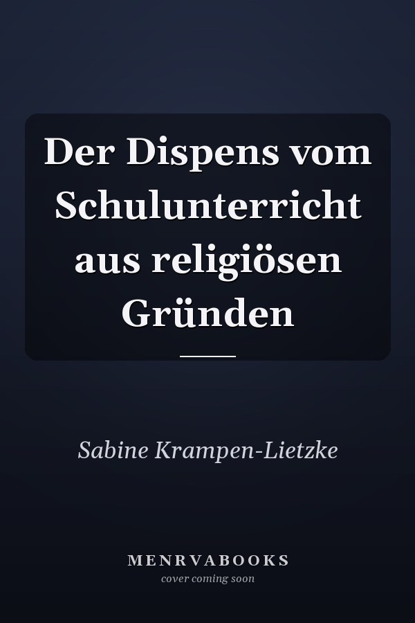 Der Dispens vom Schulunterricht aus religiösen Gründen