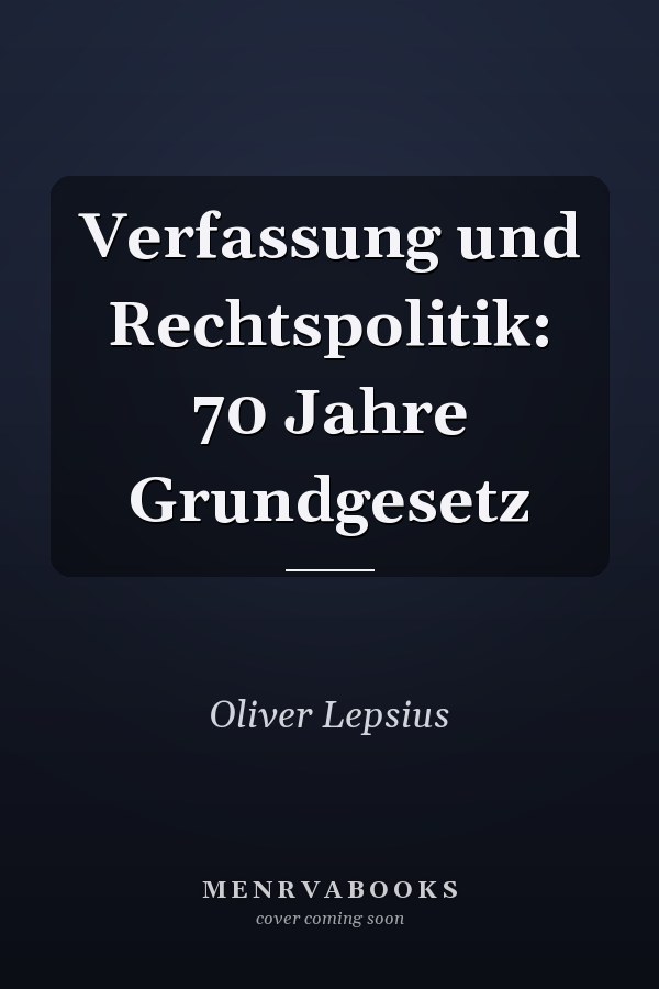 Verfassung und Rechtspolitik: 70 Jahre Grundgesetz