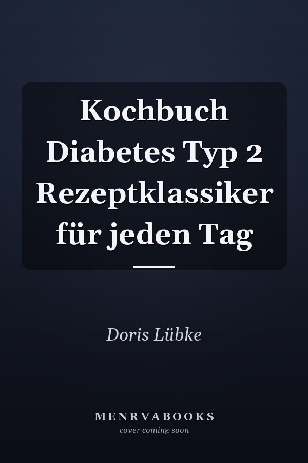 Kochbuch Diabetes Typ 2 Rezeptklassiker für jeden Tag