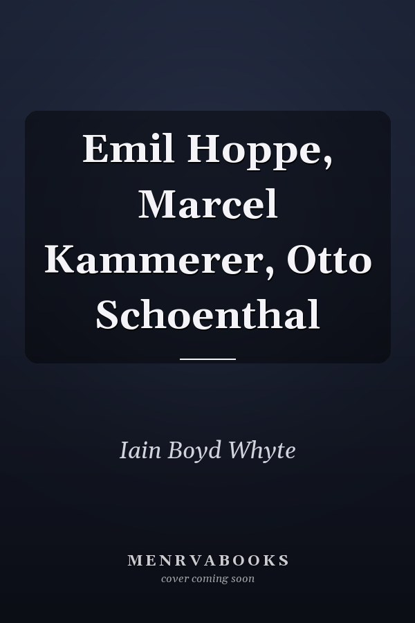 Emil Hoppe, Marcel Kammerer, Otto Schoenthal
