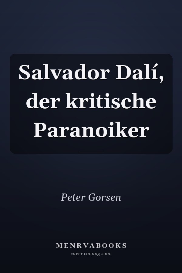 Salvador Dalí, der kritische Paranoiker