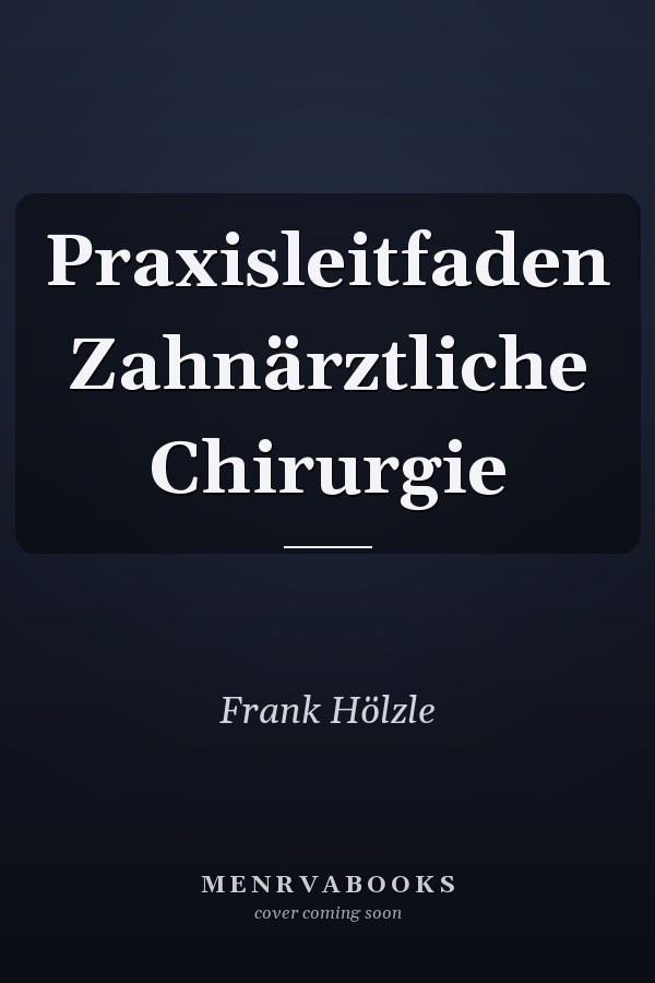Praxisleitfaden Zahnärztliche Chirurgie