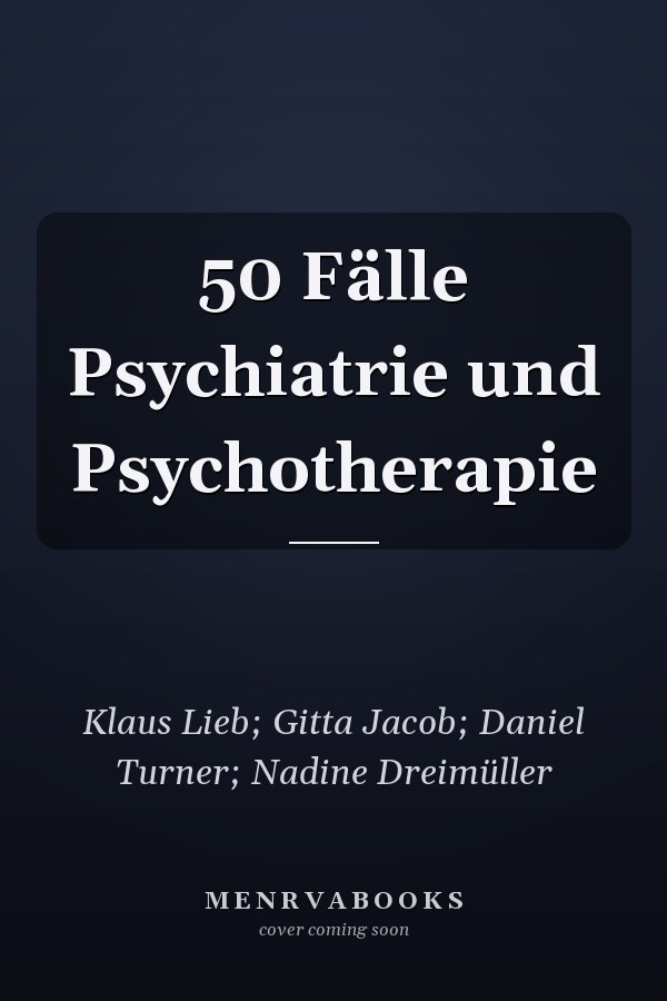 50 Fälle Psychiatrie und Psychotherapie