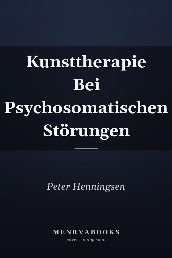 Kunsttherapie Bei Psychosomatischen Störungen